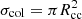 $ \sigma_{\rm col}=\pi R^2_{\rm cc} $