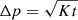 $ \Delta p=\sqrt{K t} $