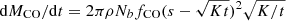 $ \mathrm{d} M_{\mathrm{CO}}/\mathrm{d}t=2 \pi \rho N_b f_{\mathrm{CO}} (s-\sqrt{Kt})^2 \sqrt{K/t} $