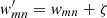 $ {w}_{mn}^\prime = {w}_{mn} + \zeta $