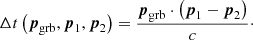 $$ \begin{aligned} \Delta t\left(\boldsymbol{p}_{\mathrm{grb}},\boldsymbol{p}_{1},\boldsymbol{p}_{2}\right) = \frac{\boldsymbol{p}_{\mathrm{grb}}\cdot \left(\boldsymbol{p}_{1} - \boldsymbol{p}_{2}\right)}{c}\cdot \end{aligned} $$