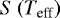 $S\left(T_{\textrm{eff}}\right)$