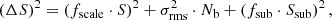 $$ \begin{aligned} (\Delta S)^2 = \left(f_{\mathrm{scale} } \cdot S\right)^{2} + \sigma _{\rm rms}^2 \cdot N_{\mathrm{b} } + \left(f_{\mathrm{sub} } \cdot S_{\mathrm{sub} }\right)^{2}, \end{aligned} $$