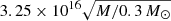 $ 3.25\times 10^{16} \sqrt{M/0.3\,M_\odot} $