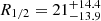 $ R_{1/2} = 21_{-13.9}^{+14.4} $