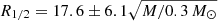 $ R_{1/2} = 17.6\pm6.1\sqrt{M/0.3\,M_\odot} $