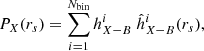 $$ \begin{aligned} P_X(r_s) = \sum _{i=1}^{N_{\rm bin}} h_{X-B}^{i}\ \hat{h}_{X-B}^{i}(r_s), \end{aligned} $$