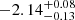 $ -2.14^{+0.08}_{-0.13} $