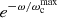 $ e^{-\omega/\omega_{\mathrm{c}}^{\mathrm{max}}} $