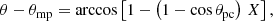 $$ \begin{aligned} \theta - \theta _{\rm mp} = \arccos \left[1 - \left(1 - \cos \theta _{\rm pc} \right) \, X \right], \end{aligned} $$