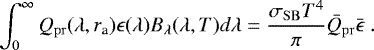\begin{equation*}\int_{0}^{\infty} Q_{\mathrm{pr}}(\lambda, r_{\textrm{a}}) \epsilon(\lambda) B_{\lambda}(\lambda, T) d\lambda= \frac{\sigma_{\mathrm{SB}} T^4}{\pi} \bar{Q}_{\mathrm{pr}} \bar{\epsilon} ~.\end{equation*}