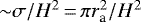 ${\sim} \sigma / H^2\,{=}\,\pi r_{\textrm{a}}^2 / H^2 $