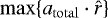 $ \mathrm{max} \{{a}_{\mathrm{total}} \cdot {\hat{r}} \} $