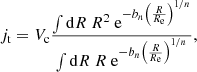 $$ \begin{aligned} j_{\rm t}&=V_{\rm c}\frac{\int \mathrm{d}R~R^2~\mathrm{e}^{-b_n\left(\frac{R}{R_{\rm e}}\right)^{1/n}}}{\int \mathrm{d}R~R~\mathrm{e}^{-b_n\left(\frac{R}{R_{\rm e}}\right)^{1/n}}},\end{aligned} $$