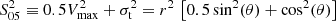 $ S^2_{05}\equiv 0.5 V_{\rm max}^2+\sigma_{\rm t}^2=r^2\,\left[0.5\sin^2(\theta)+\cos^2(\theta)\right] $