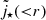 $ {\tilde j_{\star}}({ < }r) $