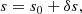 $$ \begin{aligned} s = s_0 + \delta s, \end{aligned} $$