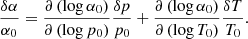 $$ \begin{aligned} \frac{\delta \alpha }{\alpha _0} = \frac{\partial \left( \log \alpha _0 \right)}{\partial \left( \log p_0 \right)}\frac{\delta p}{p_0}+\frac{\partial \left( \log \alpha _0 \right)}{\partial \left(\log T_0 \right)}\frac{\delta T}{T_0} . \end{aligned} $$