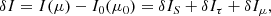 $$ \begin{aligned} \delta I = I(\mu ) - I_0(\mu _0) = \delta I_{S} + \delta I_{\tau } + \delta I_{\mu }, \end{aligned} $$