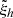 $ \tilde{\xi}_h $