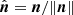 $ \hat{\boldsymbol{n}} = {\boldsymbol{n}}/{\Vert \boldsymbol{n}\Vert} $