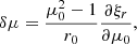 $$ \begin{aligned} \delta \mu = \frac{\mu _0^2 - 1}{r_0}\frac{\partial \xi _r}{\partial \mu _0}, \end{aligned} $$