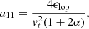 $$ \begin{aligned} a_{11}&=\dfrac{4\epsilon _{\rm lop}}{{ v}_{t}^{2}(1+2\alpha )},\end{aligned} $$