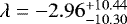 $\lambda=-2.96_{-10.30} ^{+10.44}$
