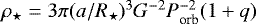$\rho_{\star} = 3 \pi (a/R_{\star})^3 G^{-2} P_{\textrm{orb}}^{-2} (1+q)$