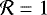 $\mathcal{R}=1$