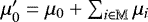 $\mu&#x0027;_0 = \mu_0+\sum_{i\in\mathbb{M}}\mu_i$