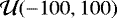$\mathcal{U}(-100,100)$