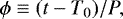 \begin{equation*}\phi\equiv(t - T_0)/P,\end{equation*}