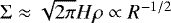 $\Sigma\approx \sqrt{2 \pi} H \rho \propto R^{-1/2} $