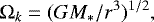 \begin{equation*}\centering \Omega_k = (GM_*/r^3)^{1/2}, \end{equation*}