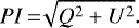 \begin{equation*} PI\,{=}\,\sqrt[]{Q^2 + U^2}. \end{equation*}