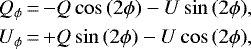 \begin{equation*}\begin{aligned} Q_{\phi}\,{=}\,{-}Q\cos{(2\phi)} - U\sin{(2\phi)},\\ U_{\phi}\,{=}\,{+}Q\sin{(2\phi)} - U\cos{(2\phi)}, \end{aligned} \end{equation*}