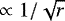 $\propto 1/\sqrt{r}$