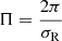 $$ \begin{aligned} \Pi = \frac{2\pi }{\sigma _{\rm R}} \end{aligned} $$