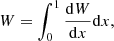$$ \begin{aligned} W = \int _0^1\frac{\mathrm{d}W}{\mathrm{d}x}\mathrm{d}x, \end{aligned} $$