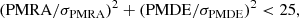 $$ \begin{aligned} (\mathrm{PMRA}/ \sigma _{\rm PMRA})^2 + (\mathrm{PMDE}/ \sigma _{\rm PMDE})^2 < 25, \end{aligned} $$