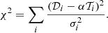 $$ \begin{aligned} \chi ^2 = \sum _i \frac{(\mathcal{D} _i - \alpha \mathcal{T} _i)^2}{\sigma _i^2}. \end{aligned} $$