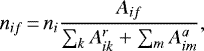 \begin{equation*}n_{i{f}}\,{=}\,n_{i} \frac{A_{i{f}}}{\sum_{k} A_{ik}^{r} + \sum_{m} A_{im}^{a}},\end{equation*}