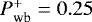 $P_{\textrm{wb}}^+=0.25$