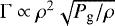 $\Gamma \propto \rho^2\sqrt{P_{\textrm{g}}/\rho}$