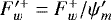 $F^{\prime+}_w=F_w^+/\psi^{\prime}_m$