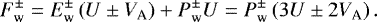 \begin{equation*}F^{\pm}_{\textrm{w}} = E^{\pm}_{\textrm{w}}\left(U\pm V_{\textrm{A}}\right)+P^{\pm}_{\textrm{w}} U = P^{\pm}_{\textrm{w}}\left(3U\pm 2V_{\textrm{A}}\right).\end{equation*}