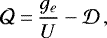 \begin{align*}\mathcal{Q} = & \, \frac{g_e}{U}- \mathcal{D} \,,\end{align*}