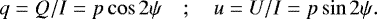 \begin{equation*}q = Q/I = p \cos{2\psi} \,\hspace{3mm}; \hspace{3mm} \,u = U/I = p \sin{2\psi}. \end{equation*}