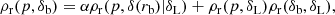 $$ \begin{aligned} \rho _{\rm r}(p, \delta _{\rm b})=\alpha \rho _{\rm r}(p, \delta (r_{\rm b})|\delta _{\rm L})+ \rho _{\rm r}(p, \delta _{\rm L})\rho _{\rm r}(\delta _{\rm b},\delta _{\rm L}), \end{aligned} $$